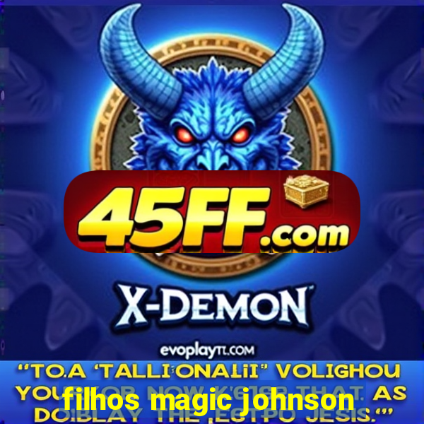 filhos magic johnson